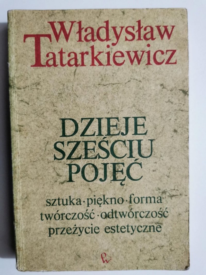 DZIEJE SZEŚCIU POJĘĆ - Władysław Tatarkiewicz 
