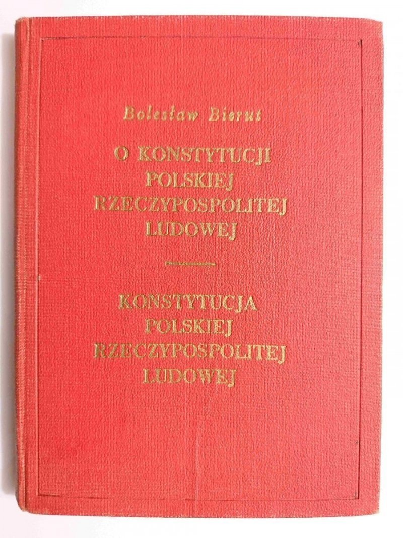 O KONSTYTUCJI POLSKIEJ RZECZYPOSPOLITEJ LUDOWEJ - Bolesław Bierut 1952