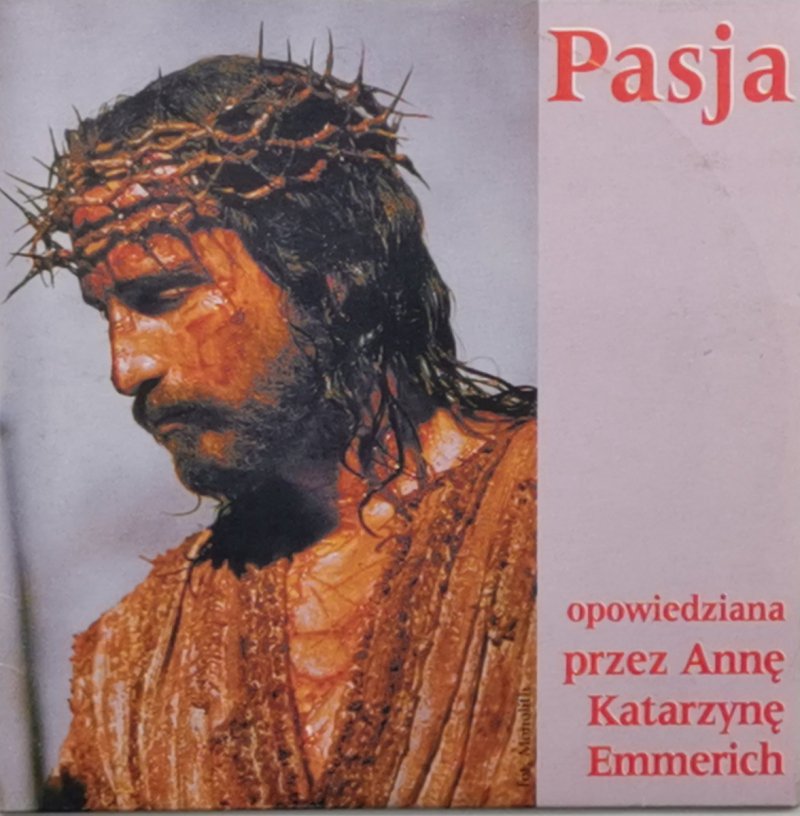 CD. PASJA OPOWIEDZIANA PRZEZ ANNE KATARZYNĘ EMMERICH