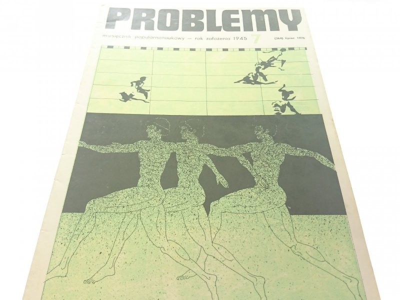 PROBLEMY. NAUKOWY MIESIĘCZNIK POPULARNY NR 7 1976