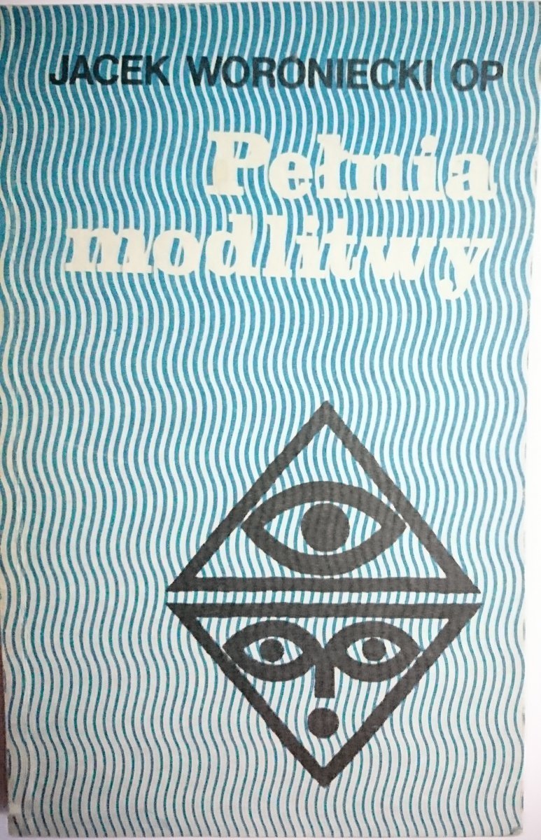 PEŁNIA MODLITWY - Jacek Woroniecki OP 1988