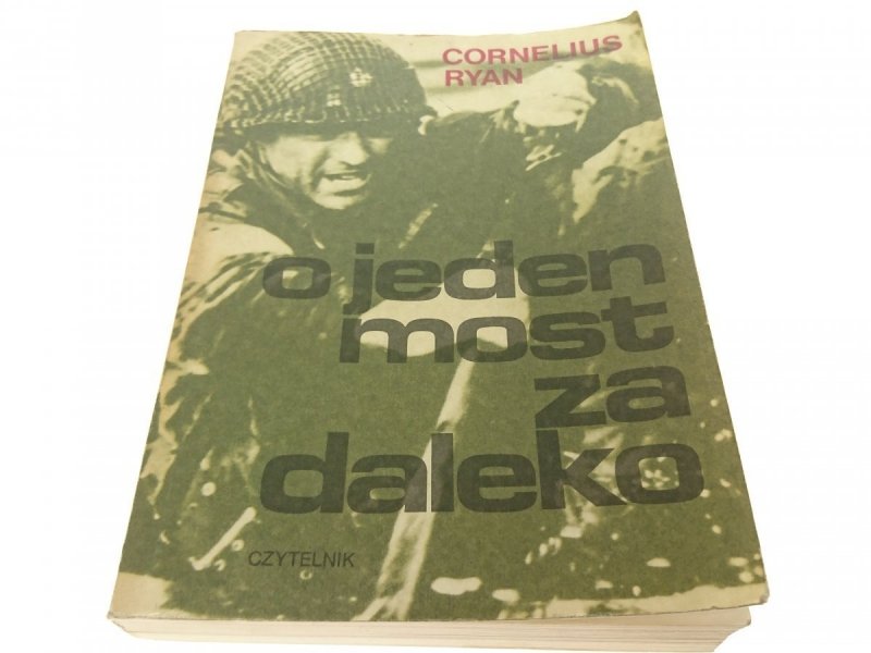 O JEDEN MOST ZA DALEKO - Cornelius Ryan 1990