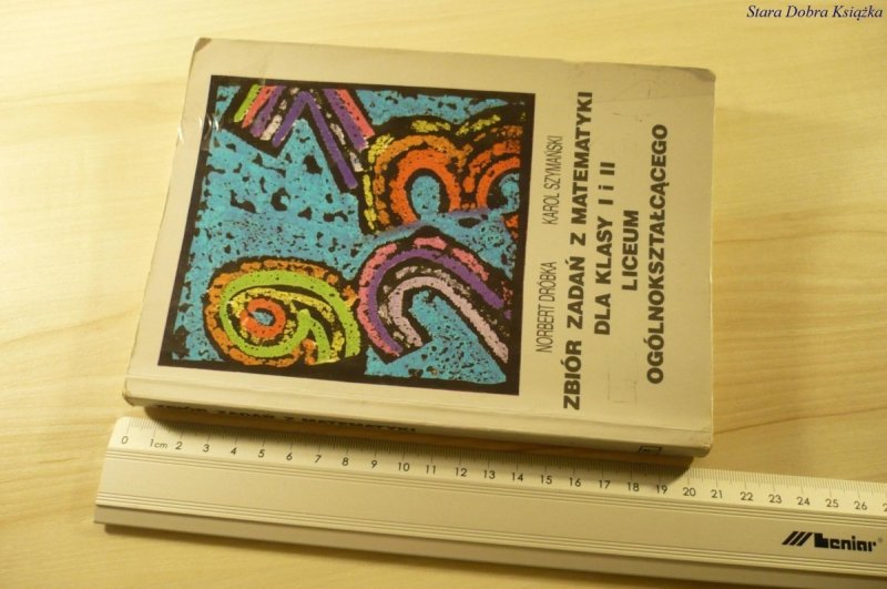 ZBIÓR ZADAŃ Z MATEMATYKI I i II - Dróbka (1995)