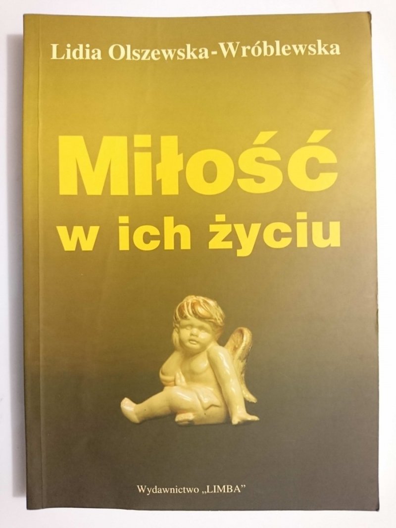 MIŁOŚĆ W ICH ŻYCIU - Lidia Olszewska-Wróblewska 2005