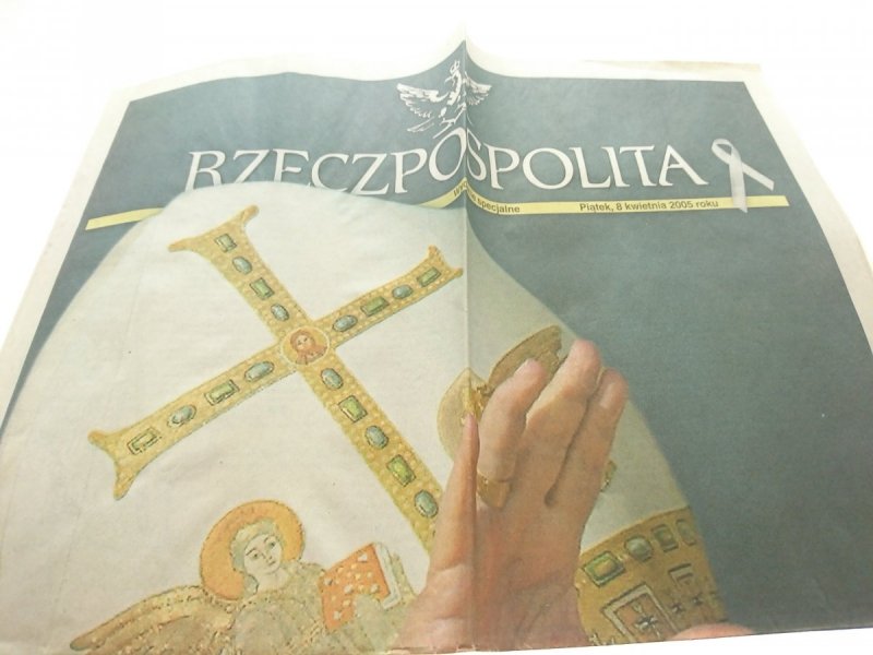 RZECZPOSPOLITA. WYDANIE SPECJALNE 8 KWIETNIA 2005