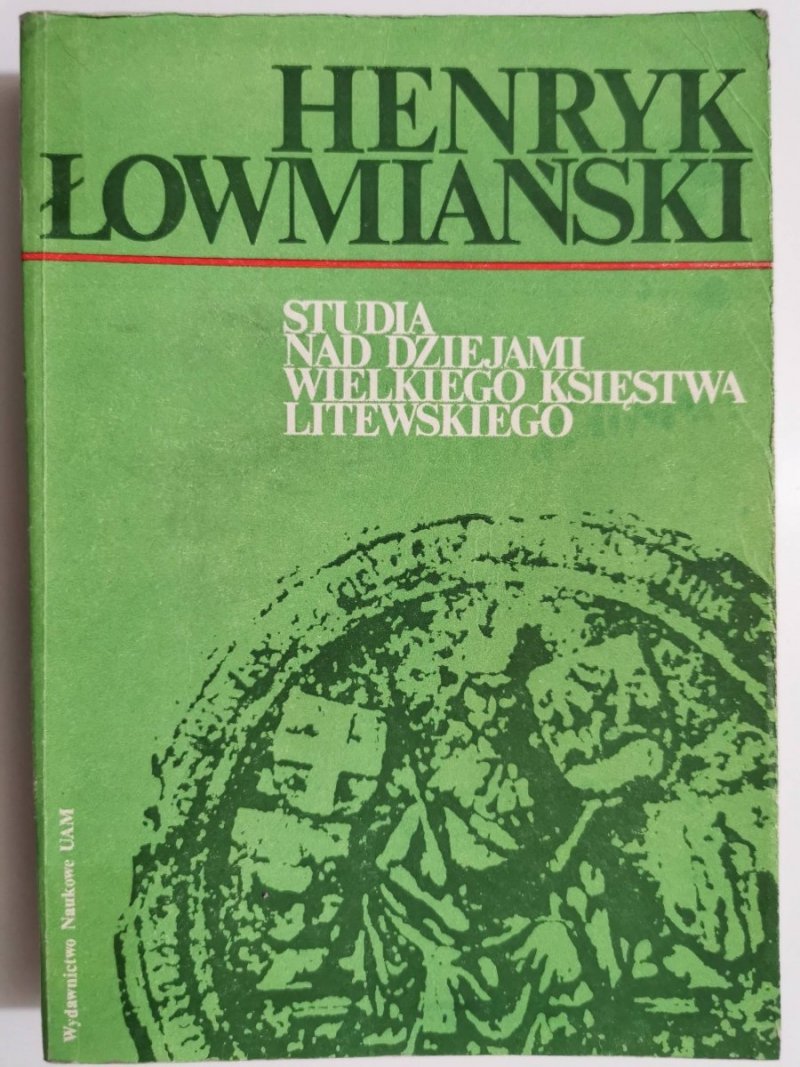 STUDIA NAD DZIEJAMI WIELKIEGO KSIĘSTWA LITEWSKIEGO - Henryk Łowmiański 1983