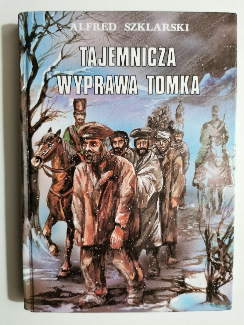 TAJEMNICZA WYPRAWA TOMKA - Alfred Szklarski