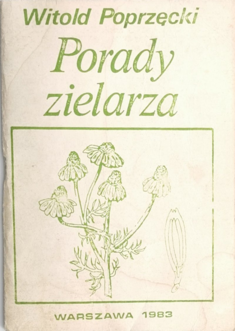 PORADY ZIELARZA - Witold Poprzęcki