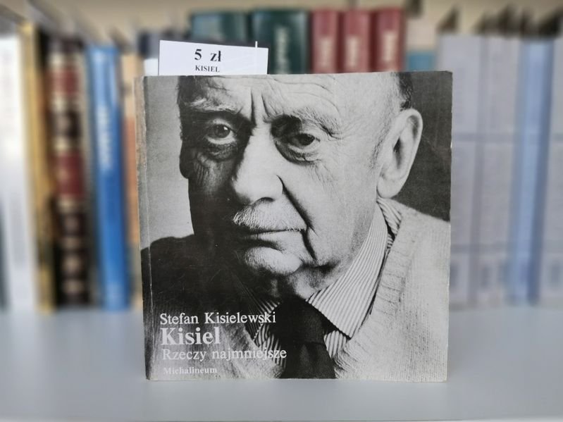 Rzeczy najmniejsze - Stefan Kisielewski