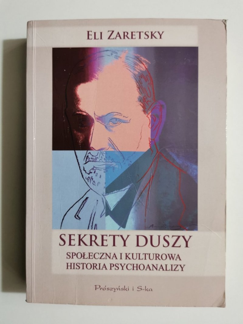 SEKRETY DUSZY SPOŁECZNA I KULTUROWA HISTORIA PSYCHOANALIZY - Eli Zaretsky 