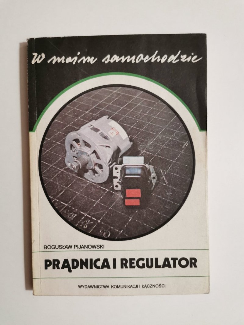 W MOIM SAMOCHODZIE. PRĄDNICA I REGULATOR - Bogusław Pijanowski 1991