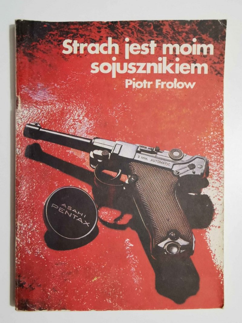 STRACH JEST MOIM SOJUSZNIKIEM - Piotr Frołow 1987