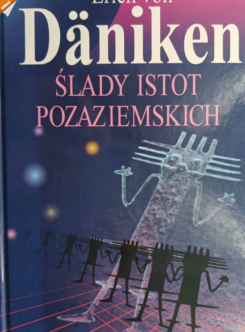 ŚLADY ISTOT POZAZIEMSKICH - Erich Von Daniken