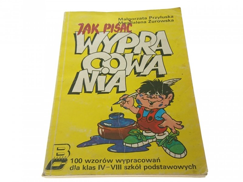 JAK PISAĆ WYPRACOWANIA - Małgorzata Przyłuska 1992