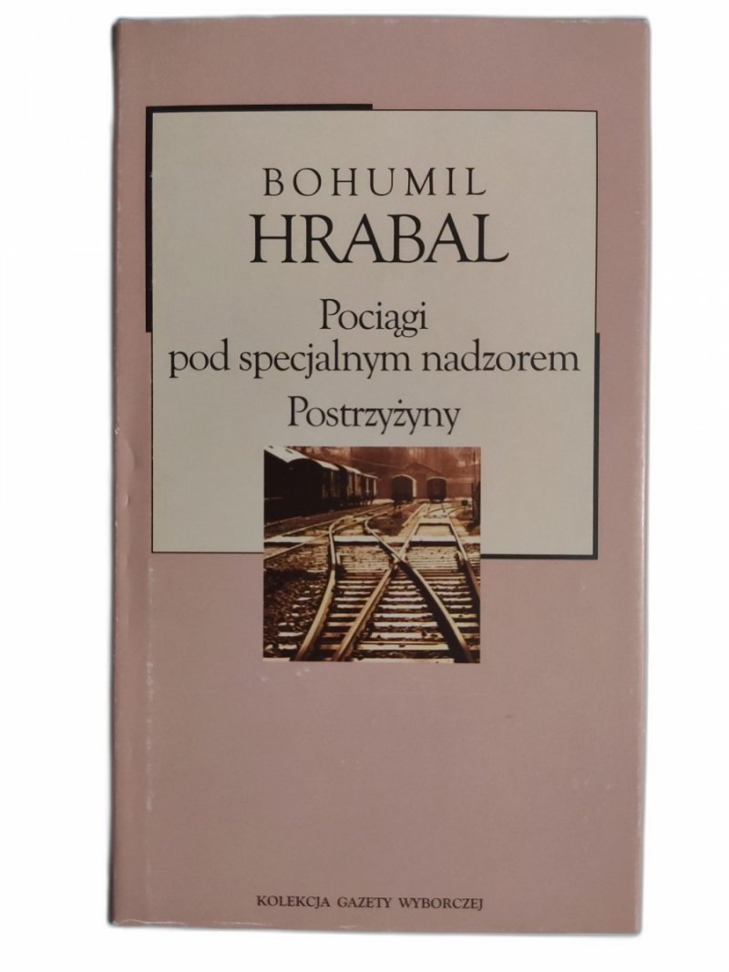 POCIĄG POD SPECJALNYM NADZOREM POSTRZYŻYNY - Bohmul Hrabal