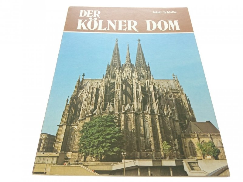 DER KOLNER DOM - Jakob Schlafke 1980