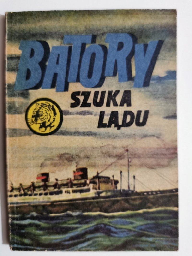 ŻÓŁTY TYGRYS: BATORY SZUKA LĄDU - Andrzej Gierczak 