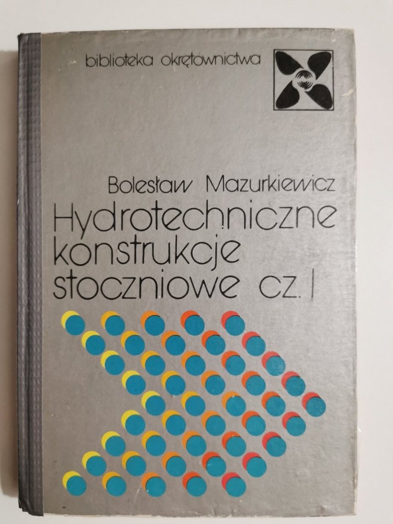 HYDROTECHNICZNE KONSTRUKCJE STOCZNIOWE CZ. I - B. Mazurkiewicz 1979