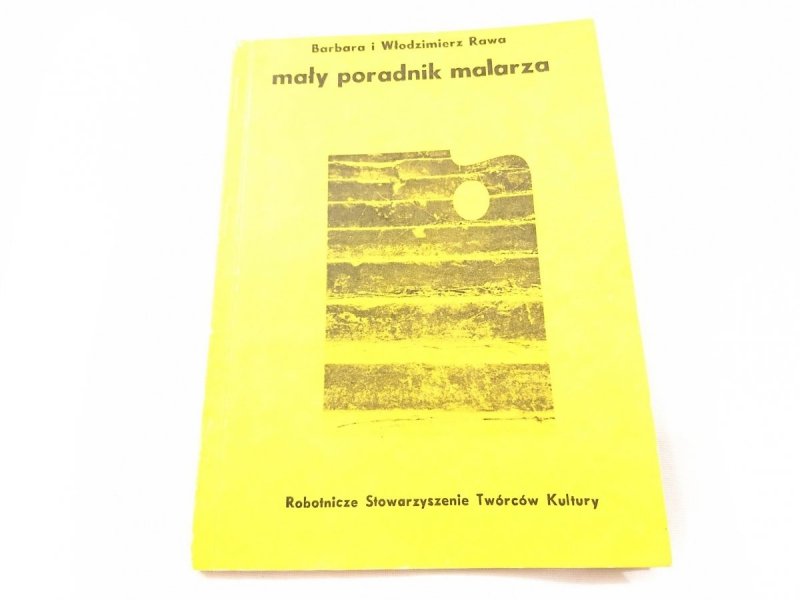 MAŁY PORADNIK MALARZA - Barbara i Włodzimierz Rawa