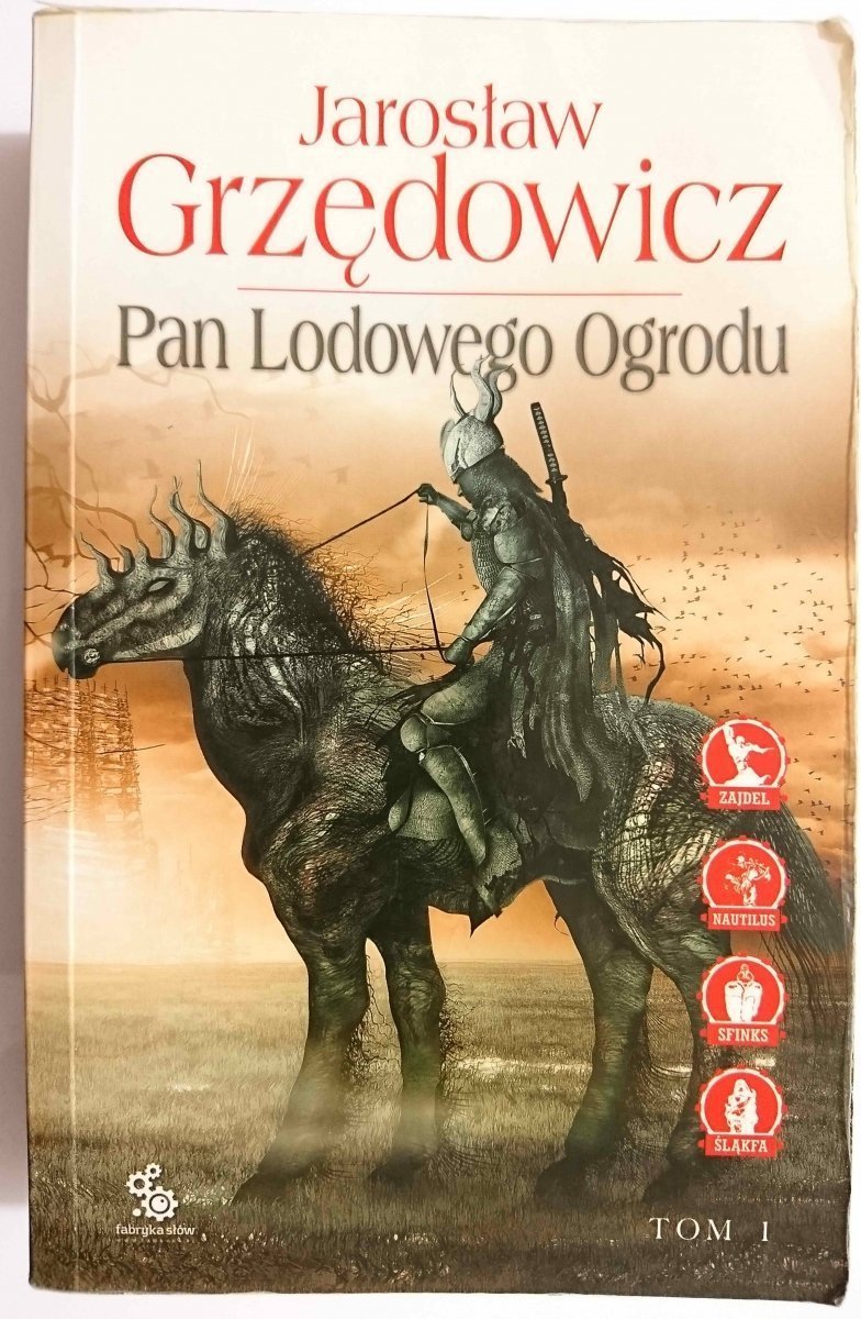 PAN LODOWEGO OGRODU TOM I - Jarosław Grzędowicz 2011
