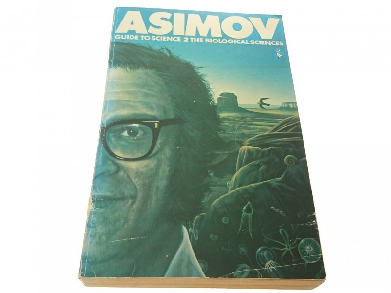 ASIMOV'S GUIDE TO SCIENCE. VOLUME 2 THE BIOLOGICAL