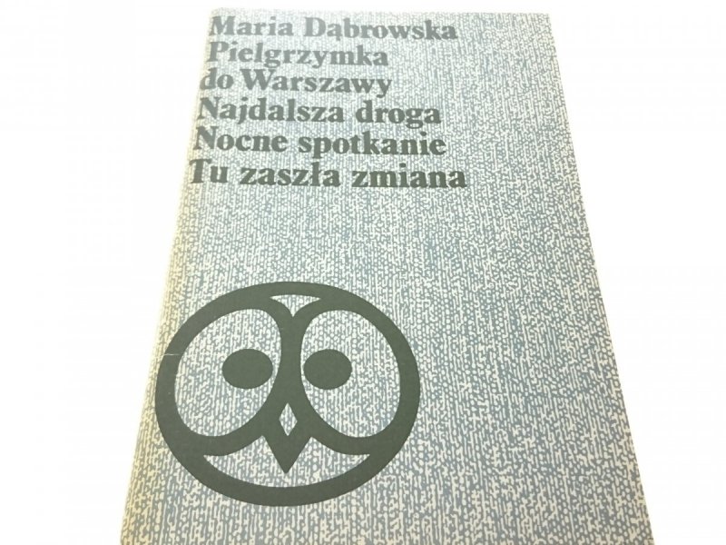 PIELGRZYMKA DO WARSZAWY... - Maria Dąbrowska