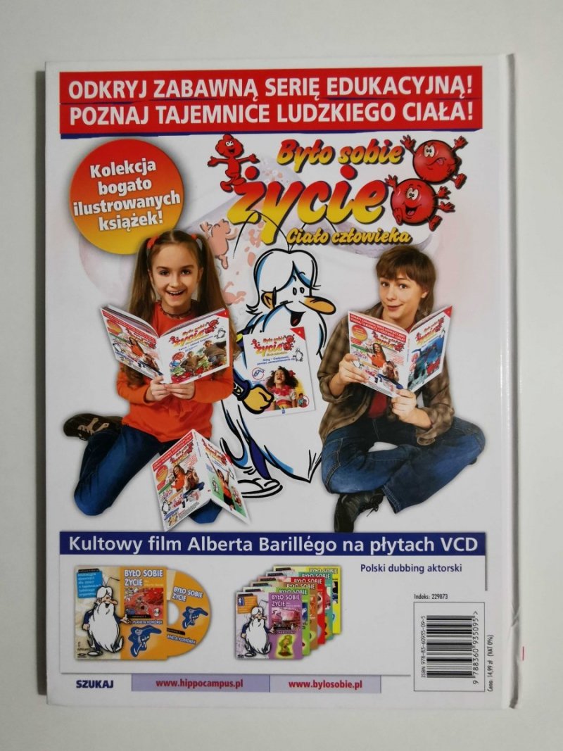 BYŁO SOBIE ŻYCIE TOM 10 CIAŁO CZŁOWIEKA. UKŁAD LIMFATYCZNY GRUCZOŁY 2007