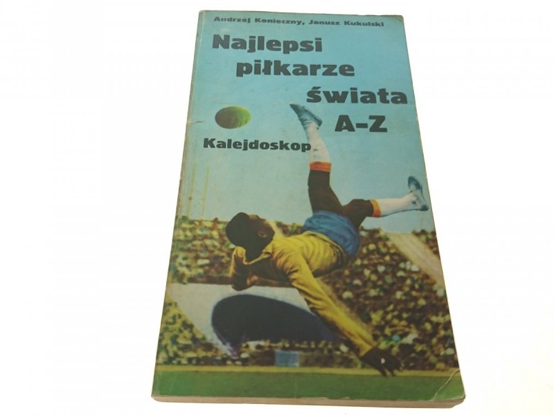 NAJLEPSI PIŁKARZE ŚWIATA A-Z - A. Konieczny (1978)