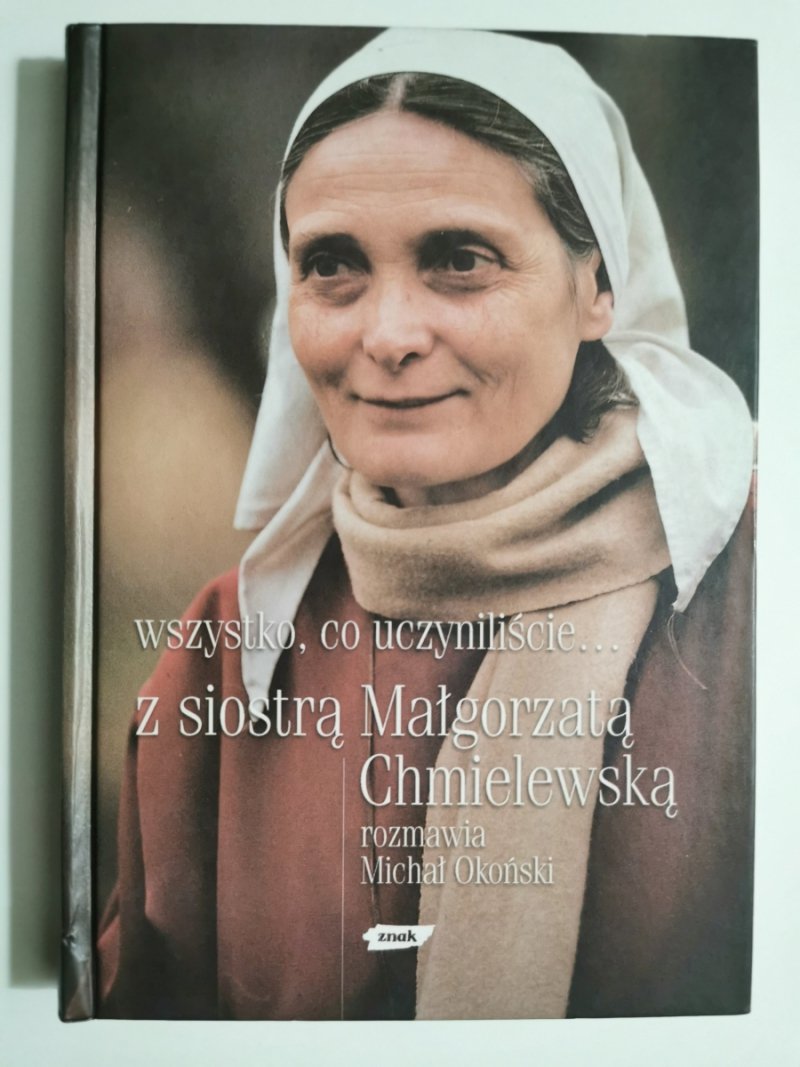 WSZYSTKO, CO UCZYNILIŚCIE… - Małgorzata Chmielewska