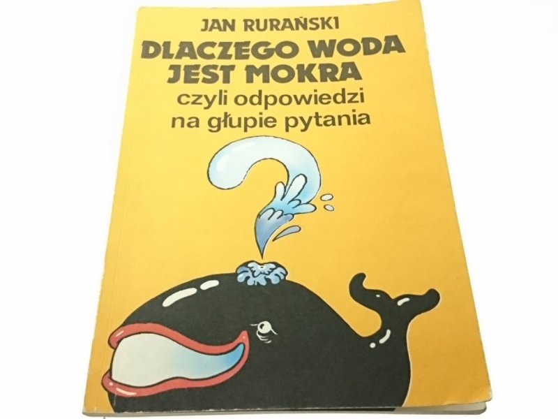 DLACZEGO WODA JEST MOKRA - Jan Rurański 1986