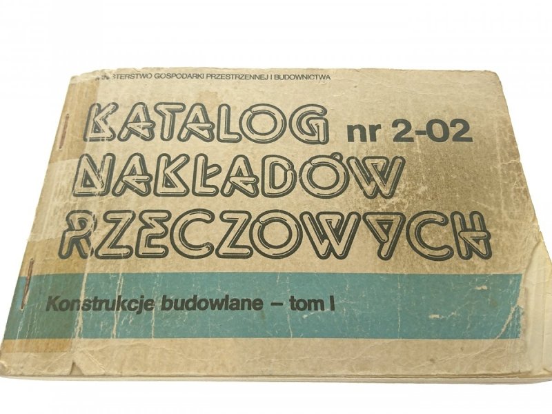 KATALOG NAKŁADÓW RZECZOWYCH NR 2-02 KONSTRUKCJE