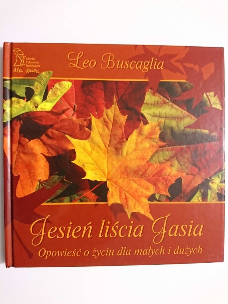JESIEŃ LIŚCIA JASIA - Leo Buscaglia 2007