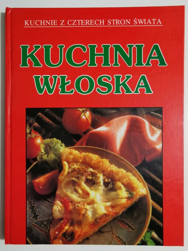 KUCHNIA Z CZTERECH STRON ŚWIATA. KUCHNIA WŁOSKA 1991