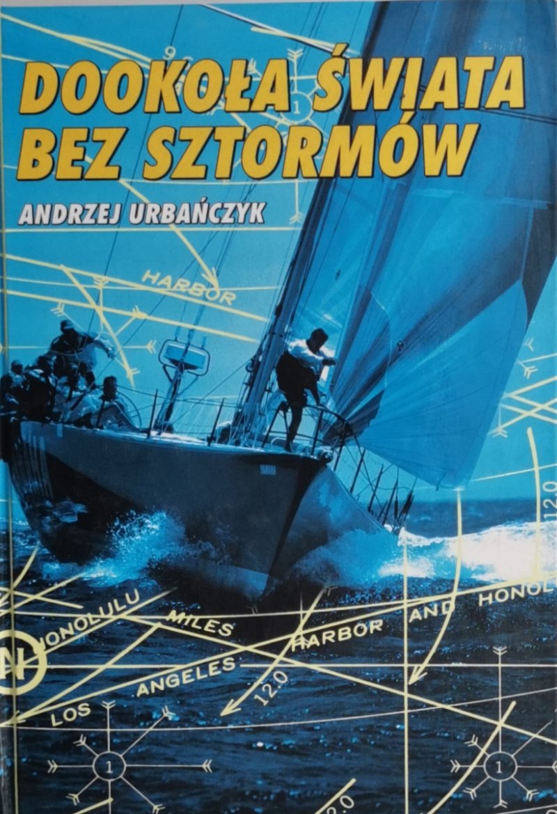 DOOKOŁA ŚWIATA BEZ SZTORMÓW - Andrzej Urbańczyk