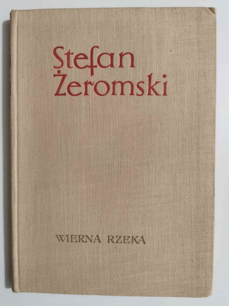 WIERNA RZEKA - Stefan Żeromski 1964