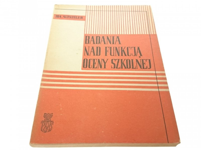 BADANIA NAD FUNKCJĄ OCENY SZKOLNEJ - Ida Altszuler