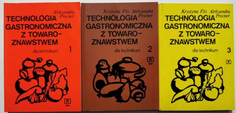 TECHNOLOGIA GASTRONOMICZNA Z TOWAROZNAWSTWEM 1-3 DLA TECHNIKUM - Aleksandra Procner