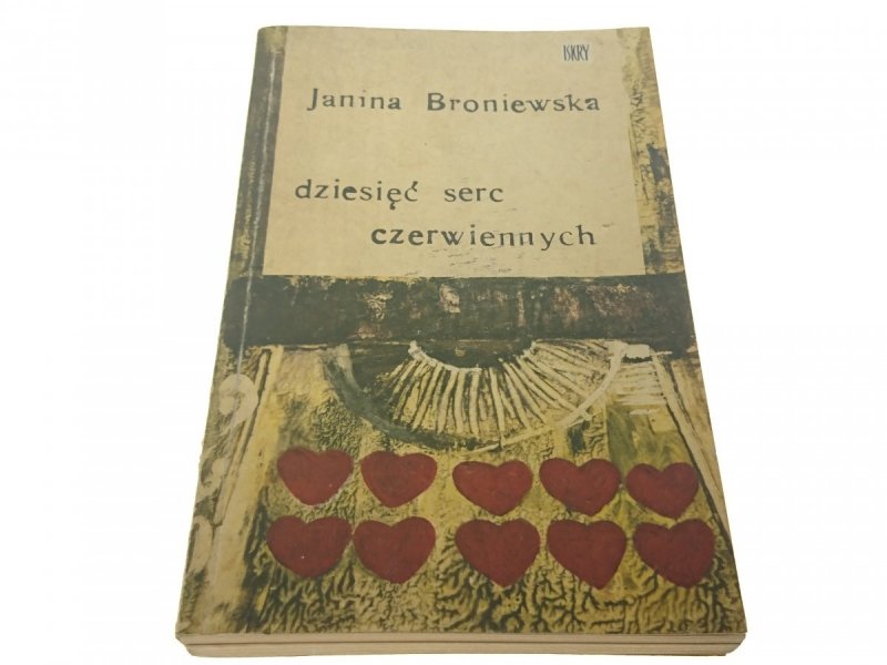 DZIESIĘĆ SERC CZERWIENNYCH - Janina Broniewska '77