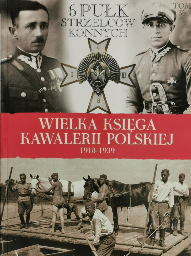 WIELKA KSIĘGA KAWALERII POLSKIEJ 1918-1939 tom 36