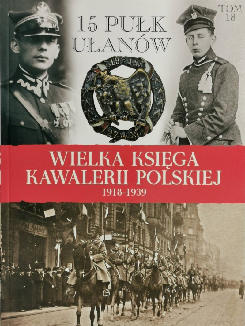 WIELKA KSIĘGA KAWALERII POLSKIEJ 1918-1939 tom 18