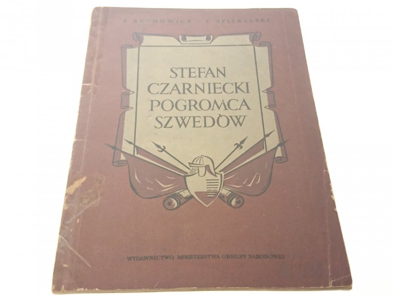 STEFAN CZARNIECKI. POGROMCA SZWEDÓW