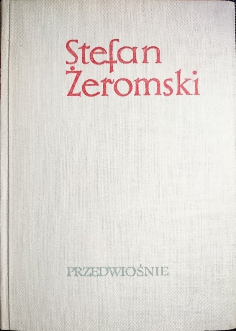 PRZEDWIOŚNIE - Stefan Żeromski 1964