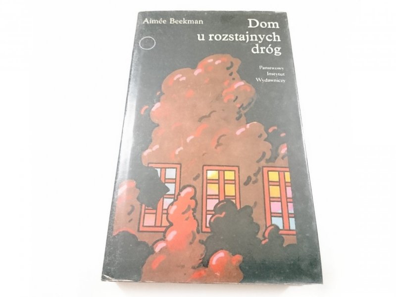 DOM U ROZSTAJNYCH DRÓG - Aimee Beekman 1976