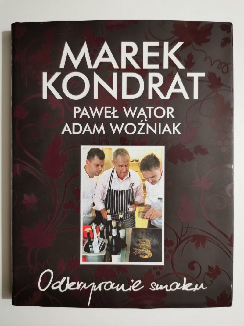 ODKRYWANIE SMAKU - Marek Kondrat, Paweł Wątor, Adam Woźniak 