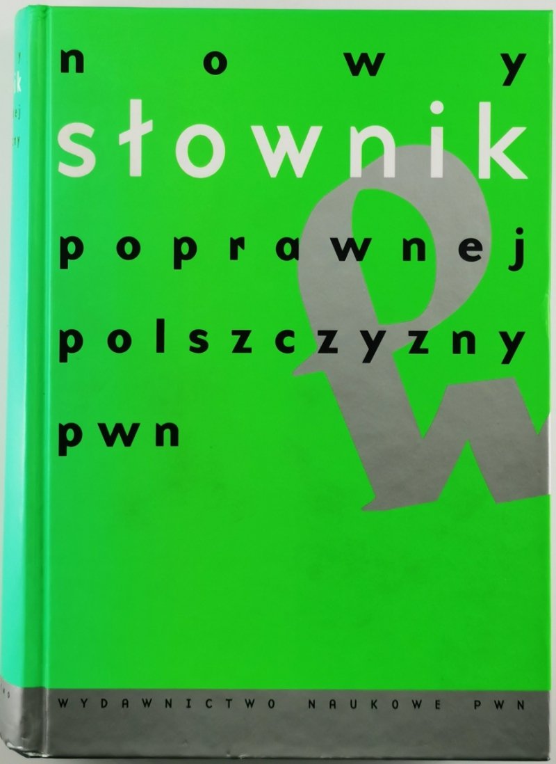 NOWY SŁOWNIK POPRAWNEJ POLSZCZYZNY - Andrzej Markowski