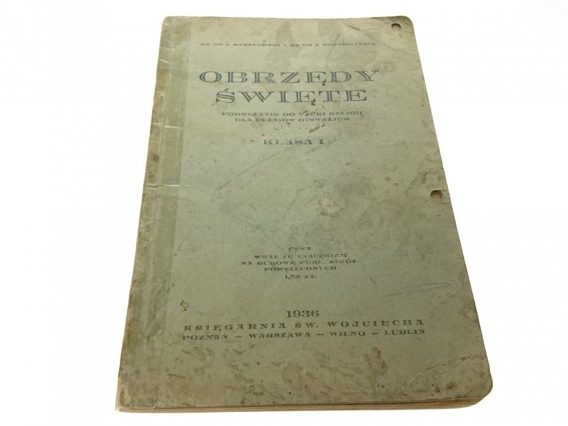OBRZĘDY ŚWIĘTE. KLASA I. PODRĘCZNIK DO NAUKI 1936