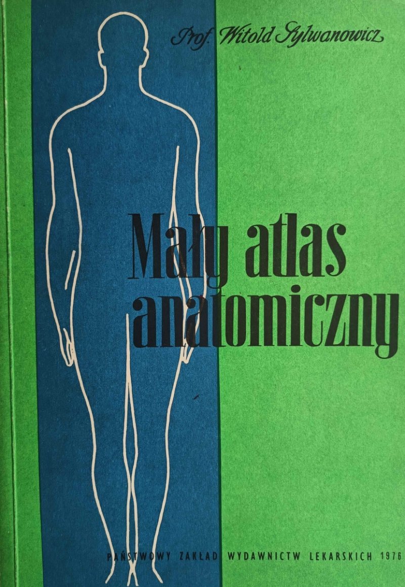 MAŁY ATLAS ANATOMICZNY - Witold Sylwanowicz