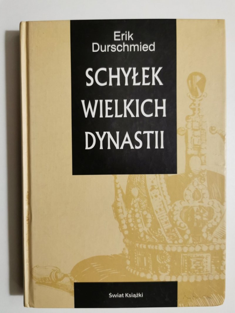 SCHYŁEK WIELKICH DYNASTII - Erik Durschmied