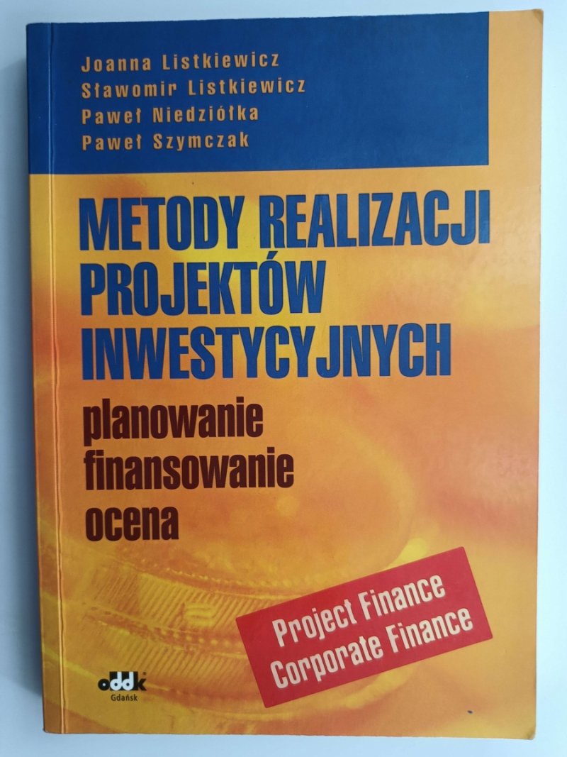 METODY REALIZACJI PROJEKTÓW INWESTYCYJNYCH PLANOWANIE FINANSOWANIE OCENA