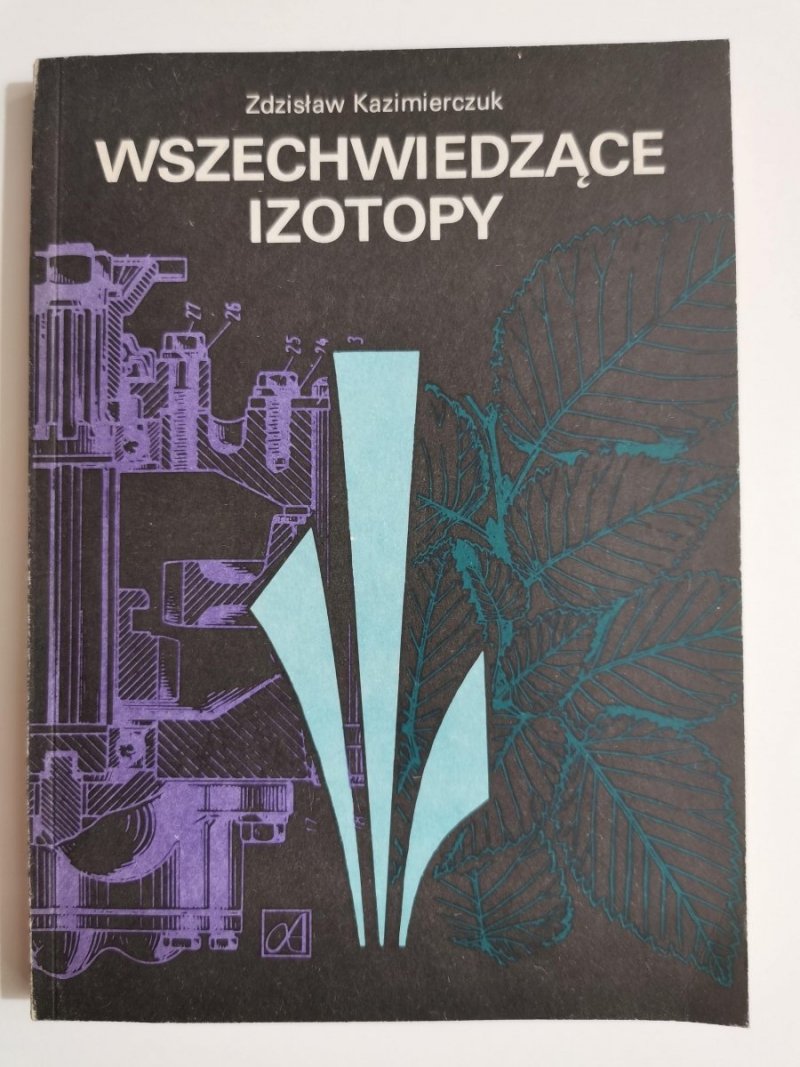 WSZECHWIEDZĄCE IZOTOPY - Zdzisław Kazimierczuk 1985